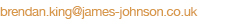 brendan.king@james-johnson.co.uk