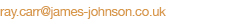 ray.carr@james-johnson.co.uk