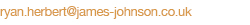 ryan.herbert@james-johnson.co.uk