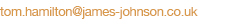 tom.hamilton@james-johnson.co.uk